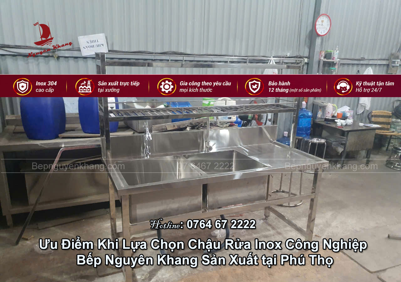 Ưu Điểm Khi Lựa Chọn Chậu Rửa Inox Công Nghiệp Bếp Nguyên Khang Sản Xuất
